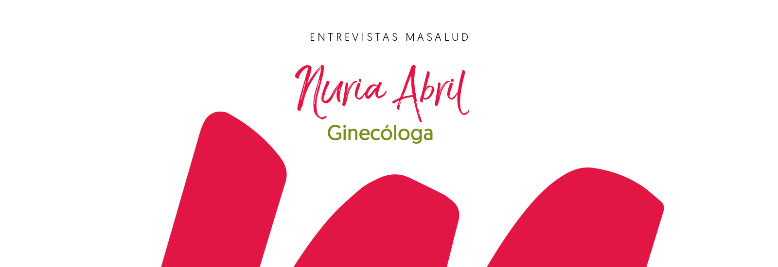 Entrevista Nuria Abril, Ginecóloga
